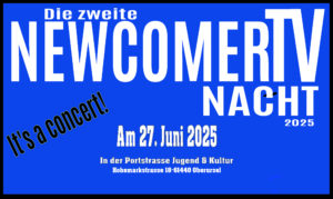 Die zweite NewcomerTV Nacht 2025 in der Musikhalle Portstrasse. @ Portstrasse Jugend und Kultur